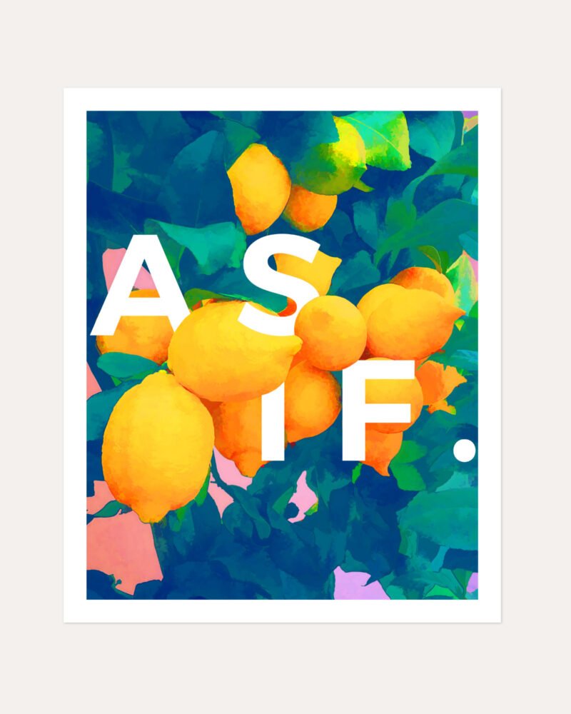 Shop As If Lemons Typography quote Art Print, Canvas Print, Commercial digital license & Instant download printable - certified at 83oranges.com by artist Uma Gokhale India